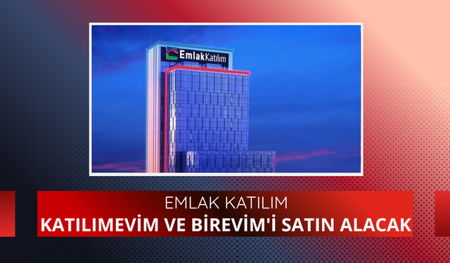 Emlak Katılım, Katılımevim ve Birevim'i satın almak için masaya oturdu