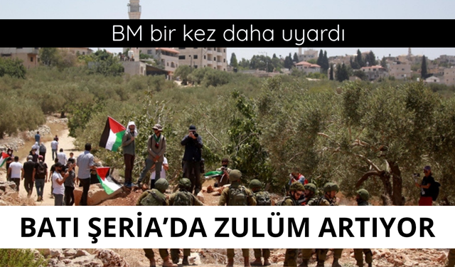 BM'den Batı Şeria uyarısı