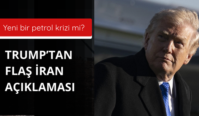 Yeni bir bir petrol krizi mi? Trump'tan İran mesajı