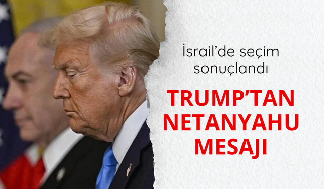 Seçim sonrası Trump'tan Netanyahu açıklaması