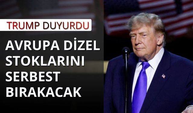 Trump: Avrupa dizel stoklarının büyük bölümünü piyasaya sürecek