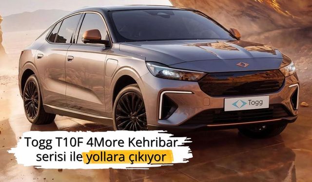 Togg T10F 4More Kehribar serisi ile yollara çıkıyor