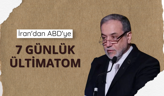 İran'dan ABD'ye 7 günlük ültimatom