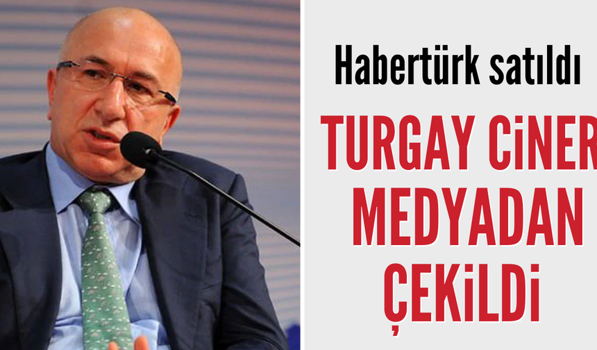 Turgay Ciner medyadan çekildi