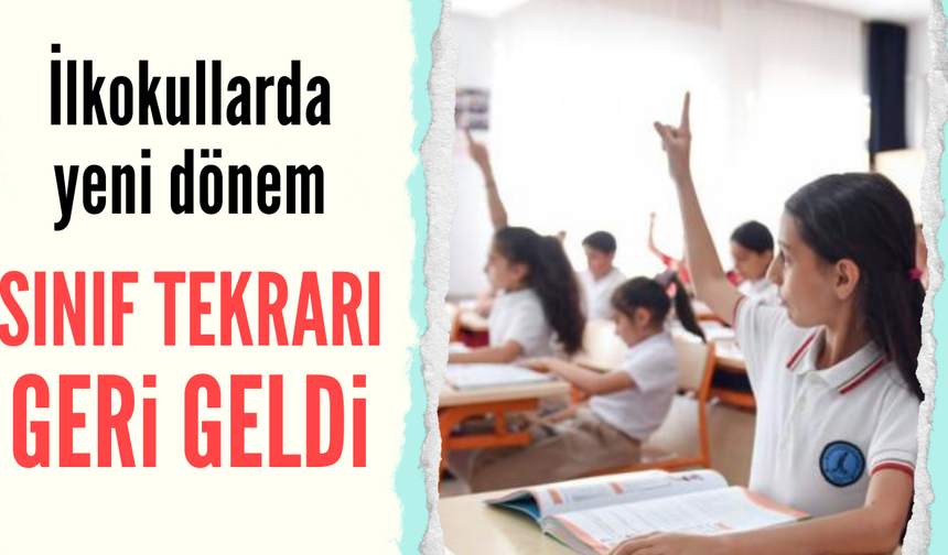 İlkokullara sınıf tekrarı geldi