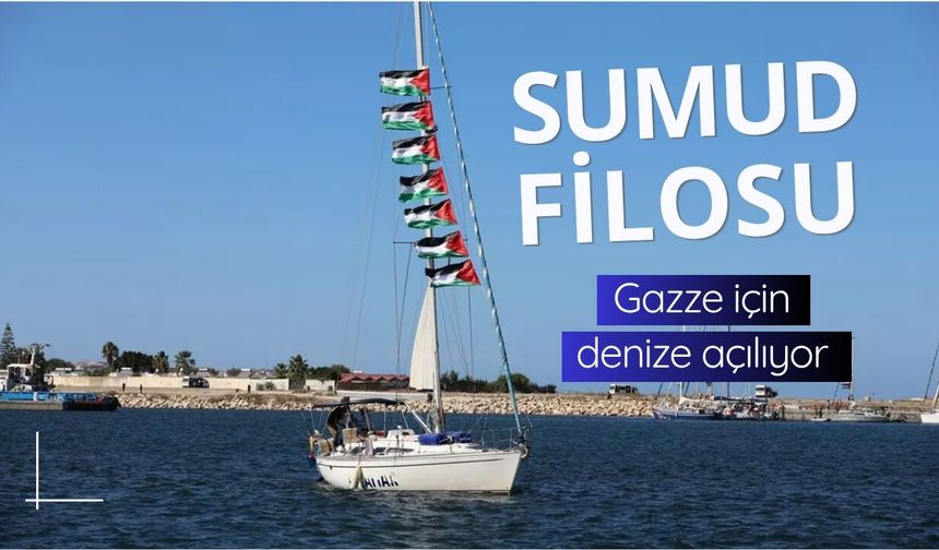 Hedef Gazze! Küresel Sumud Filosu yeniden denize açılıyor