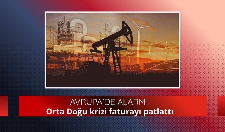 AB'de alarm! Orta Doğu krizi faturayı patlattı