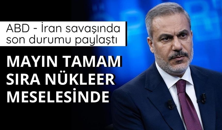ABD - İran savaşı hakkında Hakan Fidan'dan açıklama