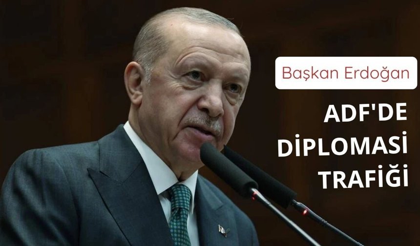 Başkan Erdoğan'dan ADF'de diplomasi trafiği