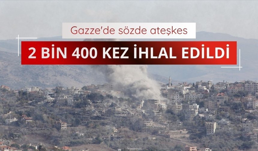 Gazze'de sözde ateşkes! 2 bin 400 kez ihlal edildi