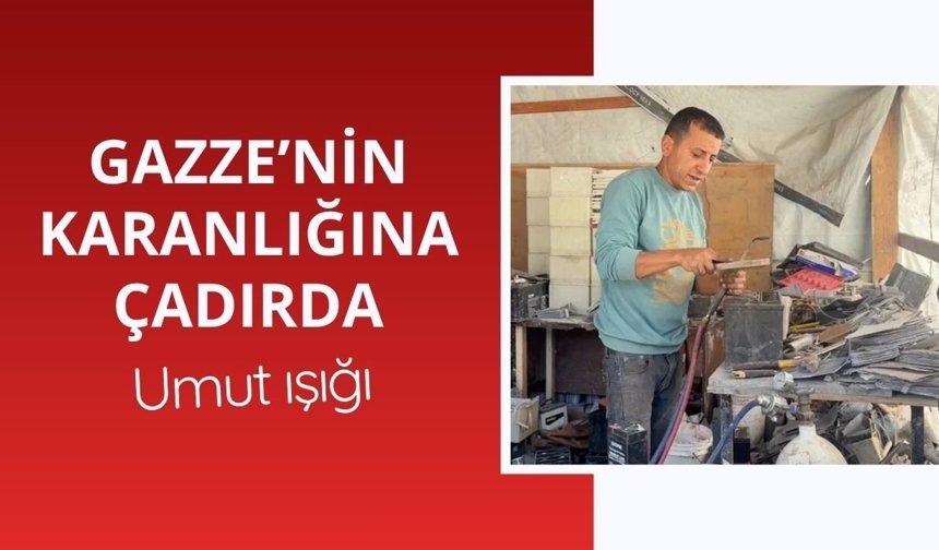 Gazze’nin karanlığına çadırda umut ışığı