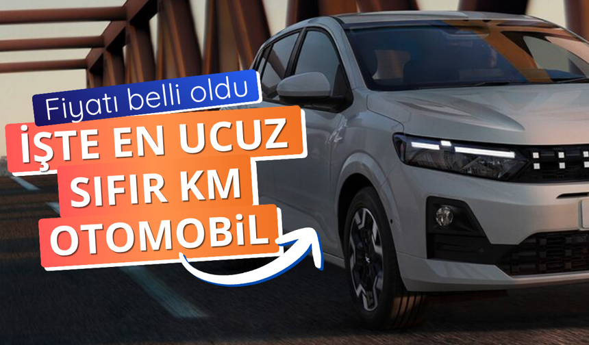 İşte Türkiye'de satılan en ucuz 0 km otomobiller!