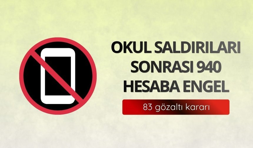 Okul saldırıları sonrası dijital operasyon!