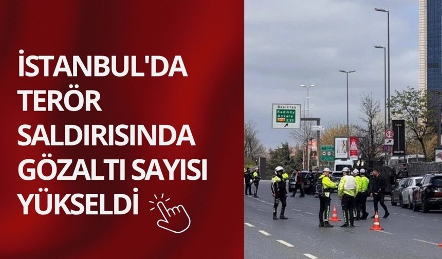 İstanbul'da terör saldırısında gözaltı sayısı yükseldi