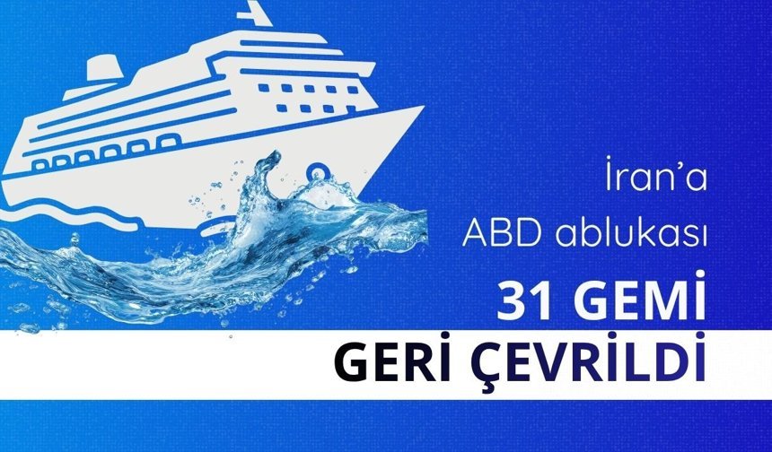 İran’a ABD ablukası: 31 gemi geri çevrildi