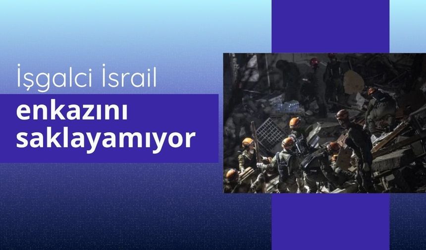 İşgalci İsrail enkazını artık saklayamıyor