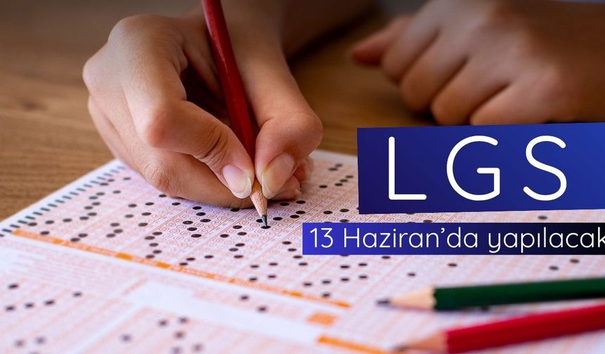 LGS tarihi belli oldu