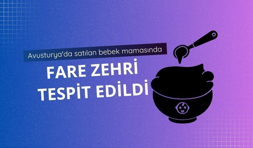 Avusturya'da satılan bebek mamasında fare zehri tespit edildi