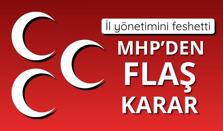 MHP Gaziantep İl Teşkilatı feshedildi