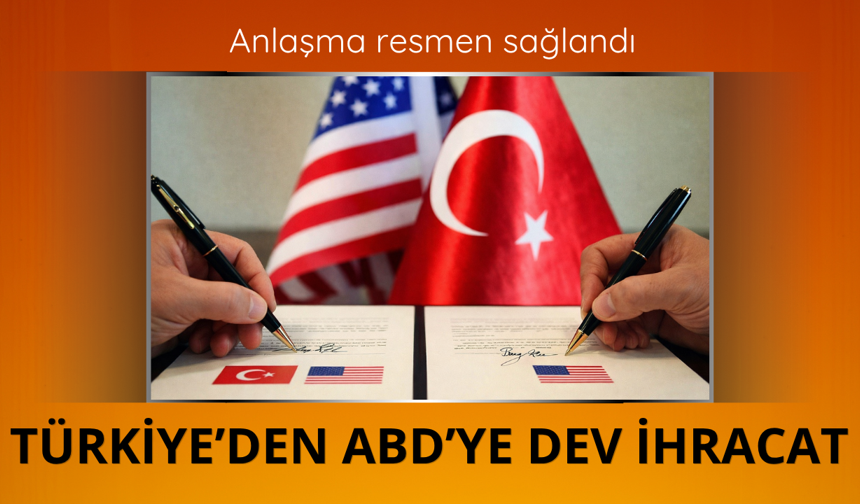 Türkiye’den ABD’ye dev ihracat