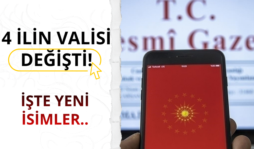 4 ilin valisi değişti