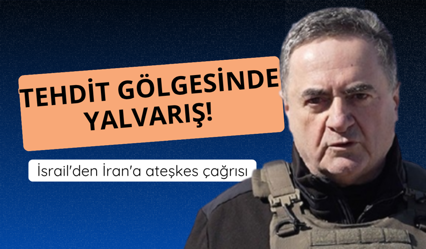 Tehdit gölgesinde yalvarış! İsrail'den İran'a ateşkes çağrısı