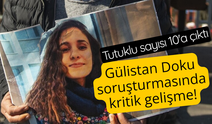 Gülistan Doku soruşturmasında yeni gelişme!