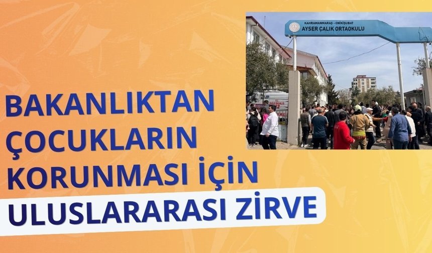 Bakanlıktan dijital dünyada çocukların korunması için uluslararası zirve