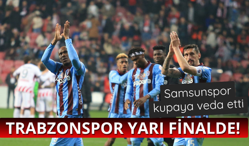 Trabzonspor kupada yarı finalde!