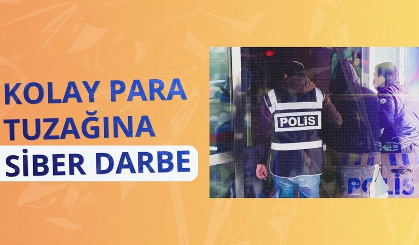 İstanbul'da 'kolay para' tuzağına siber darbe!