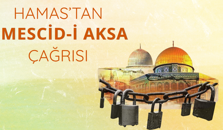 Hamas'tan Mescid-i Aksa çağrısı