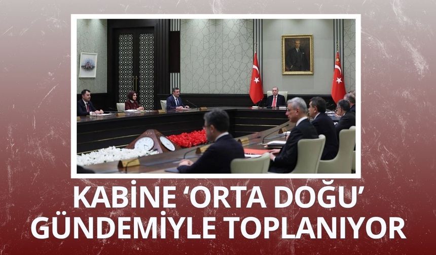 Kabine 'Orta Doğu' gündemiyle toplanacak