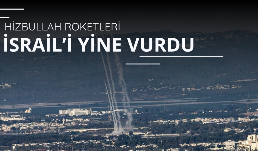 Hizbullah'tan İsrail'e nokta atış