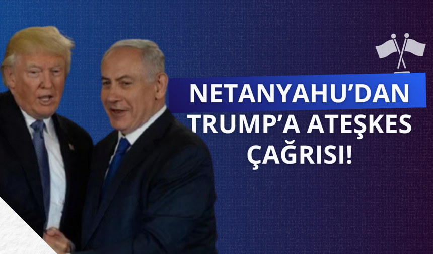 Soykırımdan beslenen Netanyahu'dan Trump'a çağrı