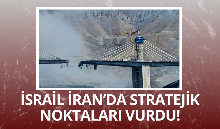 İsrail İran'da stratejik noktaları vurdu!