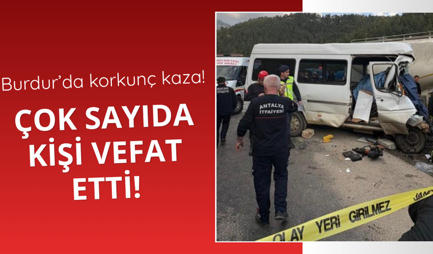 Burdur'da korkunç kaza! Çok sayıda kişi öldü