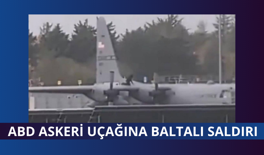 İrlanda’da ABD askeri uçağına baltalı saldırı