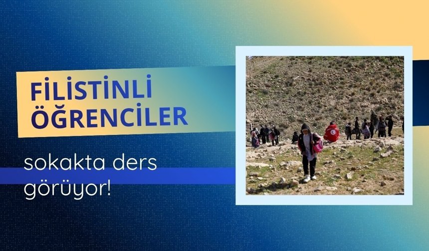 Filistinli öğrenciler sokakta ders görüyor!
