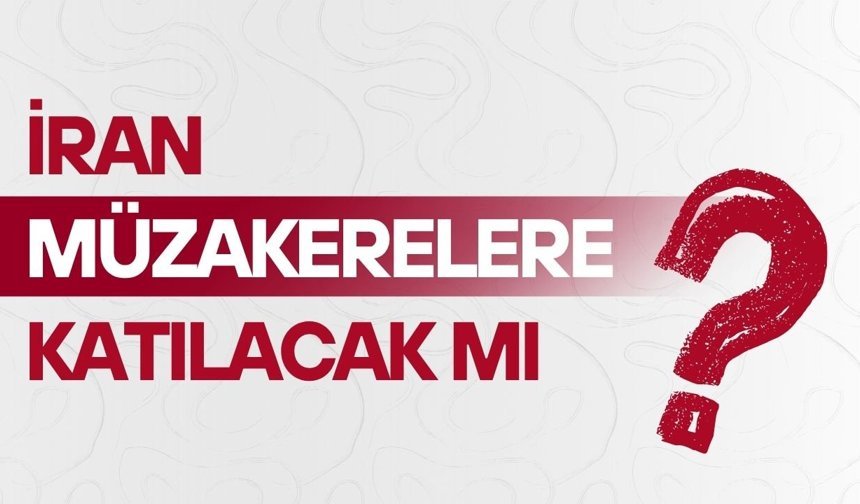 İran müzakerelere katılacak mı?