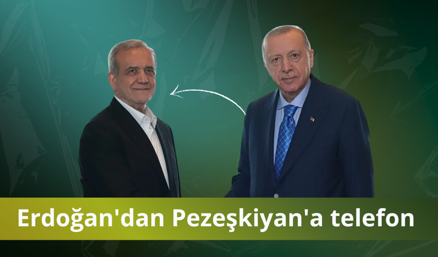 Erdoğan'dan Pezeşkiyan'a telefon