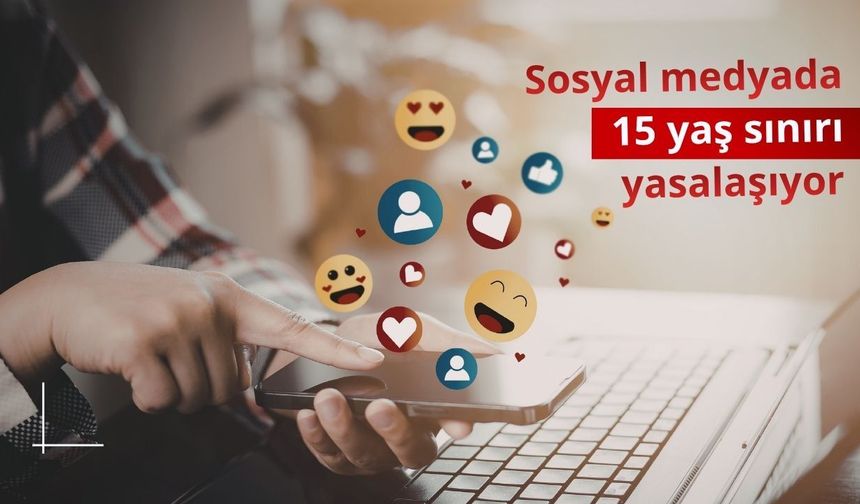 Sosyal medyada 15 yaş sınırı yasalaşıyor