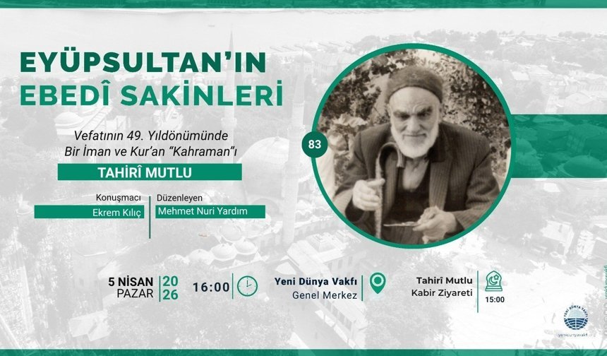 Tahirî Mutlu, Eyüpsultan’da yâd edilecek