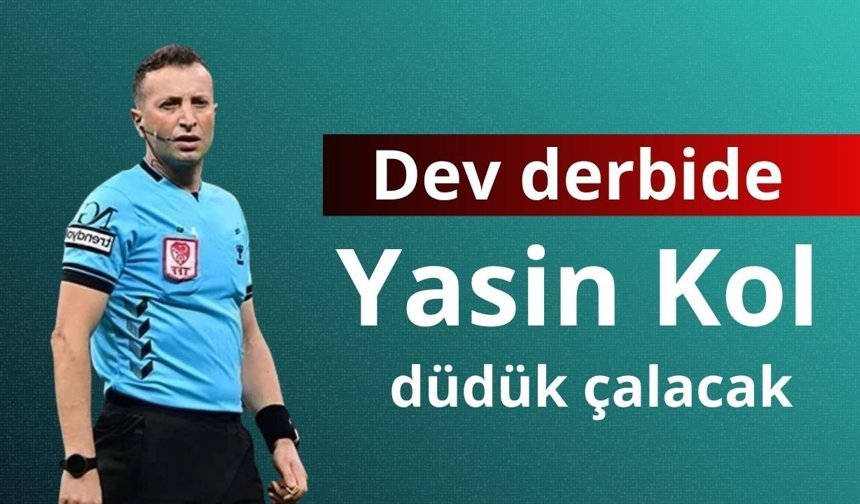 Dev derbinin hakemi belli oldu