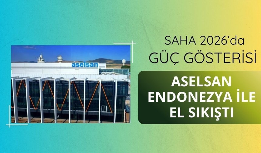 SAHA 2026’da güç gösterisi: ASELSAN Endonezya ile el sıkıştı