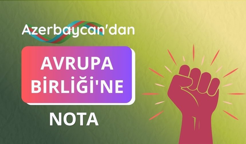Azerbaycan'dan Avrupa Birliği'ne nota