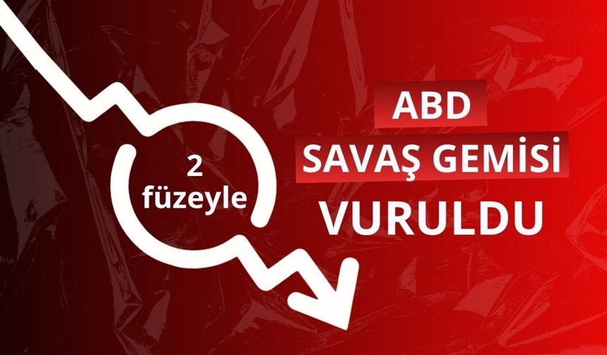 ABD savaş gemisi 2 füzeyle vuruldu