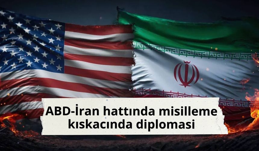 ABD ve İran hattında misilleme kıskacında diplomasi