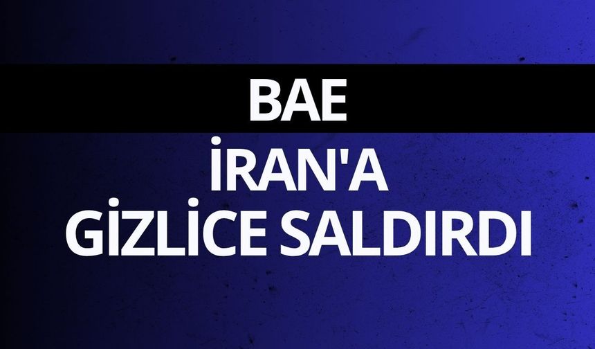 BAE, İran'a gizlice saldırdı
