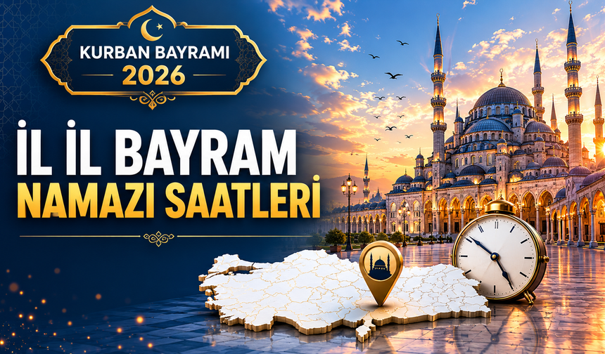 İl il bayram namazı saatleri