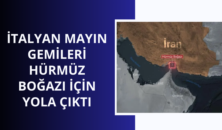 İtalyan mayın gemileri Hürmüz Boğazı için yola çıktı
